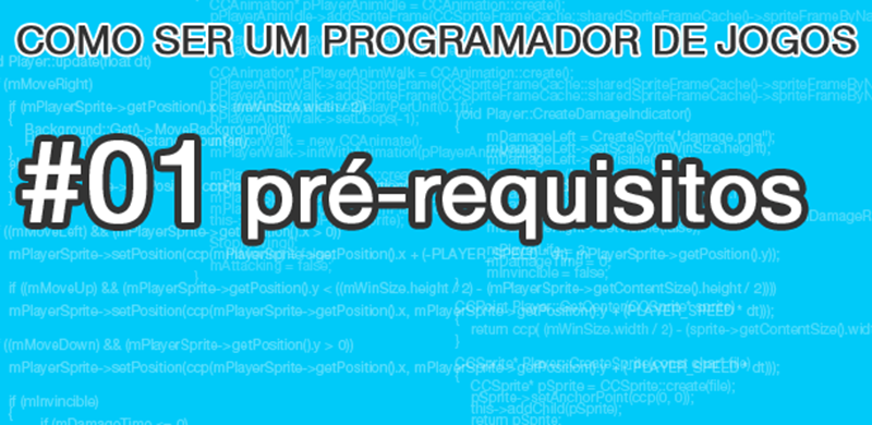 Como ser um programador de jogos: Pré-requisitos