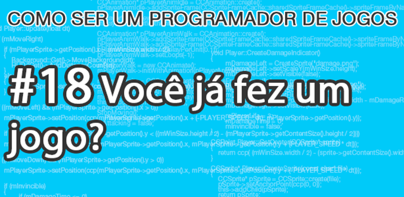 Como ser um programador de jogos: Você já fez um jogo?