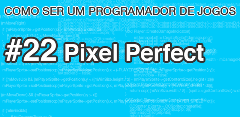 Como ser um programador de jogos: Pixel Perfect