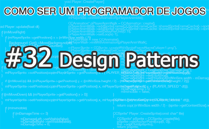Como ser um programador de jogos: Design Patterns